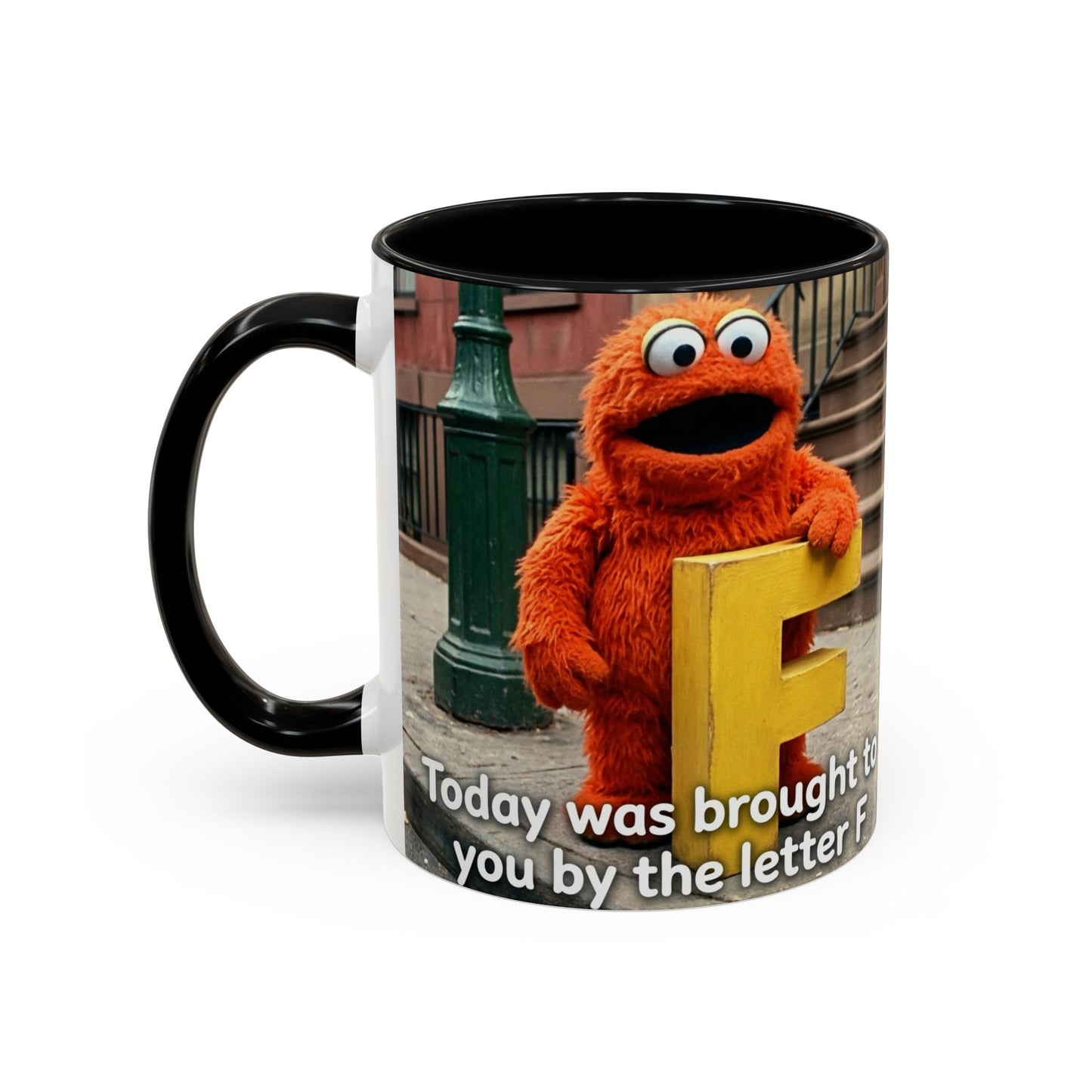 Humor Accent Coffee Mug — "Some days are brought to you by the letter F"