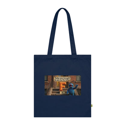 Organic Cotton Tote Bag — “Some Days Are Brought to You by the Letter F” Graphic Tote