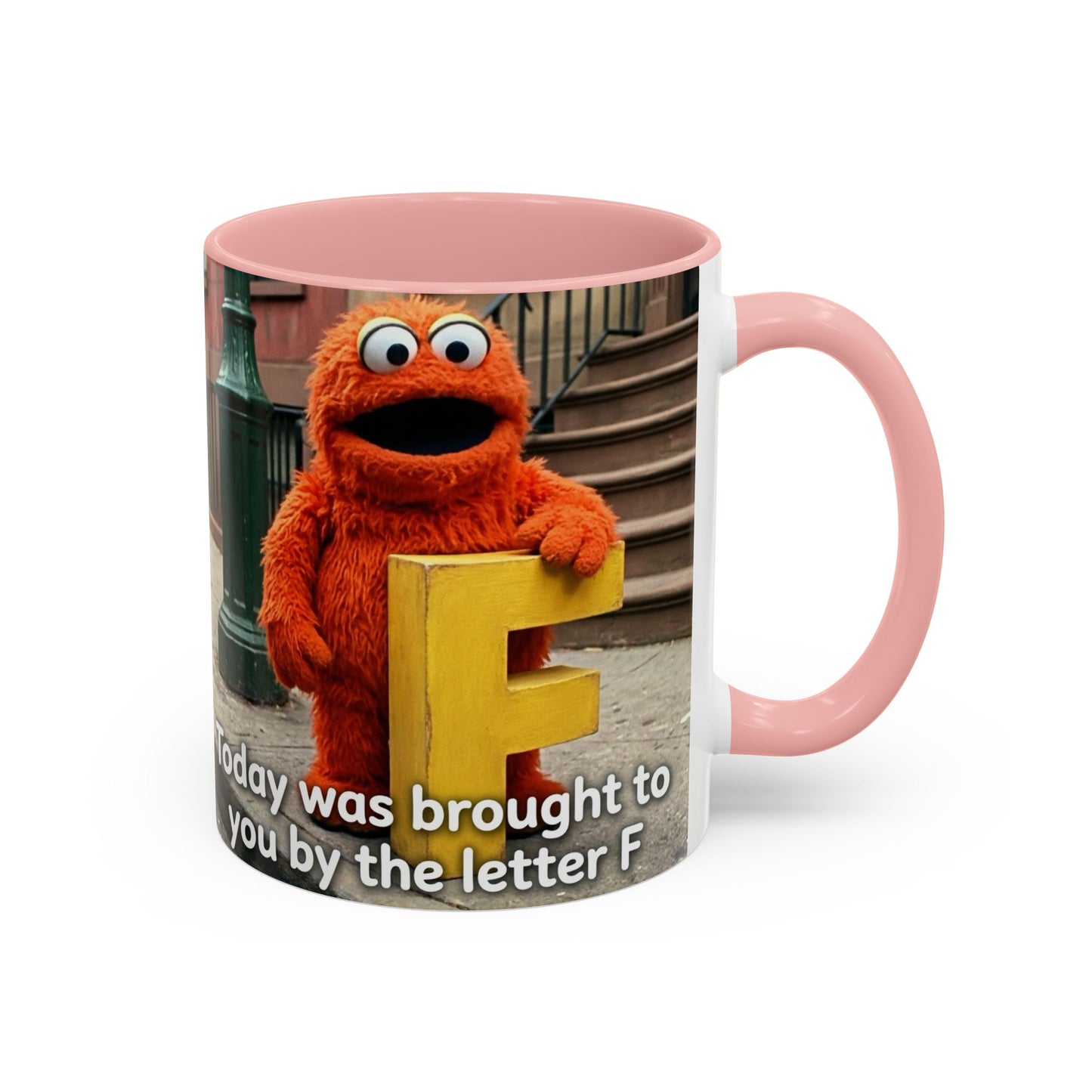 Humor Accent Coffee Mug — "Some days are brought to you by the letter F"