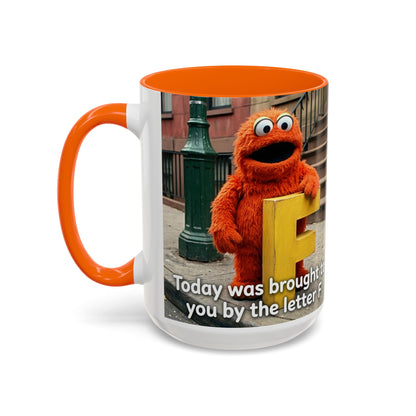 Humor Accent Coffee Mug — "Some days are brought to you by the letter F"