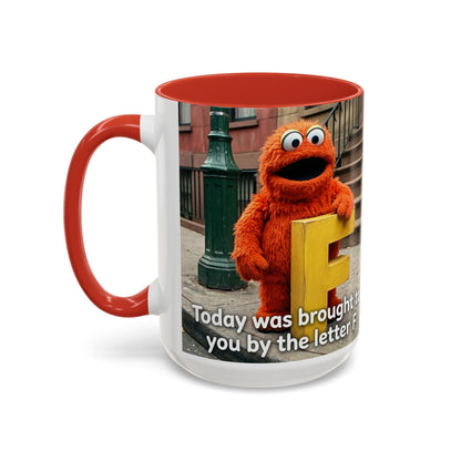 Humor Accent Coffee Mug — "Some days are brought to you by the letter F"