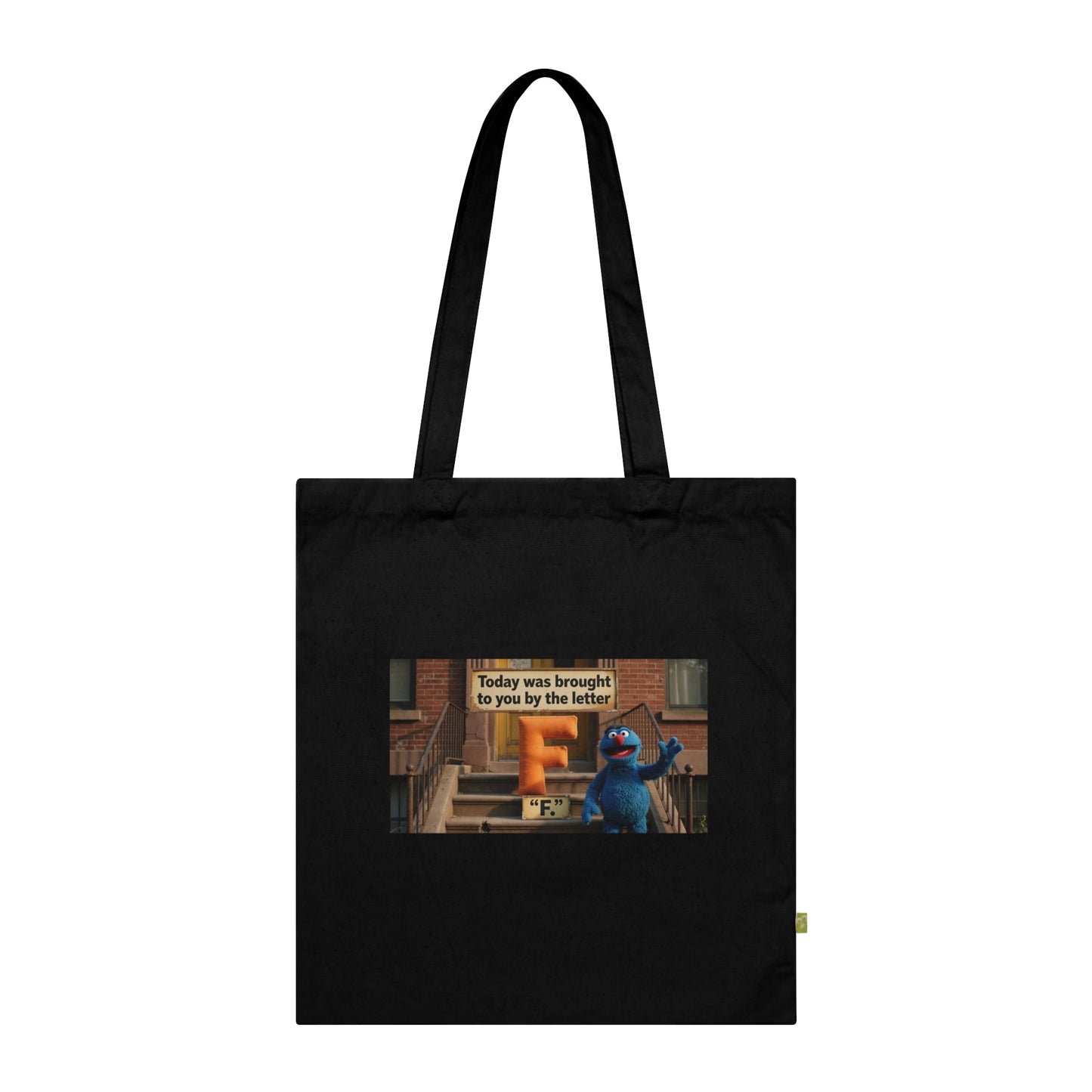 Organic Cotton Tote Bag — “Some Days Are Brought to You by the Letter F” Graphic Tote