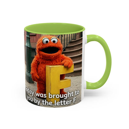 Humor Accent Coffee Mug — "Some days are brought to you by the letter F"
