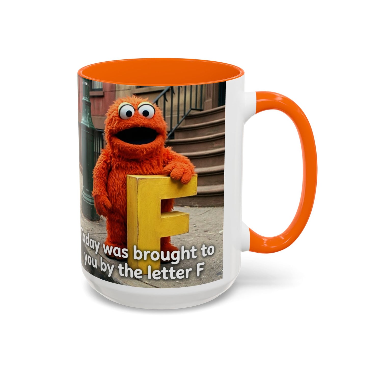 Humor Accent Coffee Mug — "Some days are brought to you by the letter F"