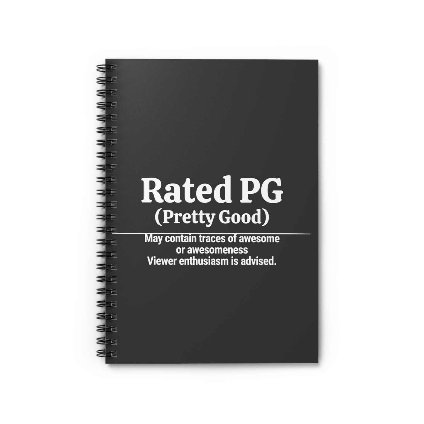 Rated PG (Pretty Good) Spiral Notebook | Funny Rating Humor Ruled Journal