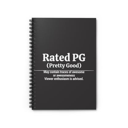 Rated PG (Pretty Good) Spiral Notebook | Funny Rating Humor Ruled Journal