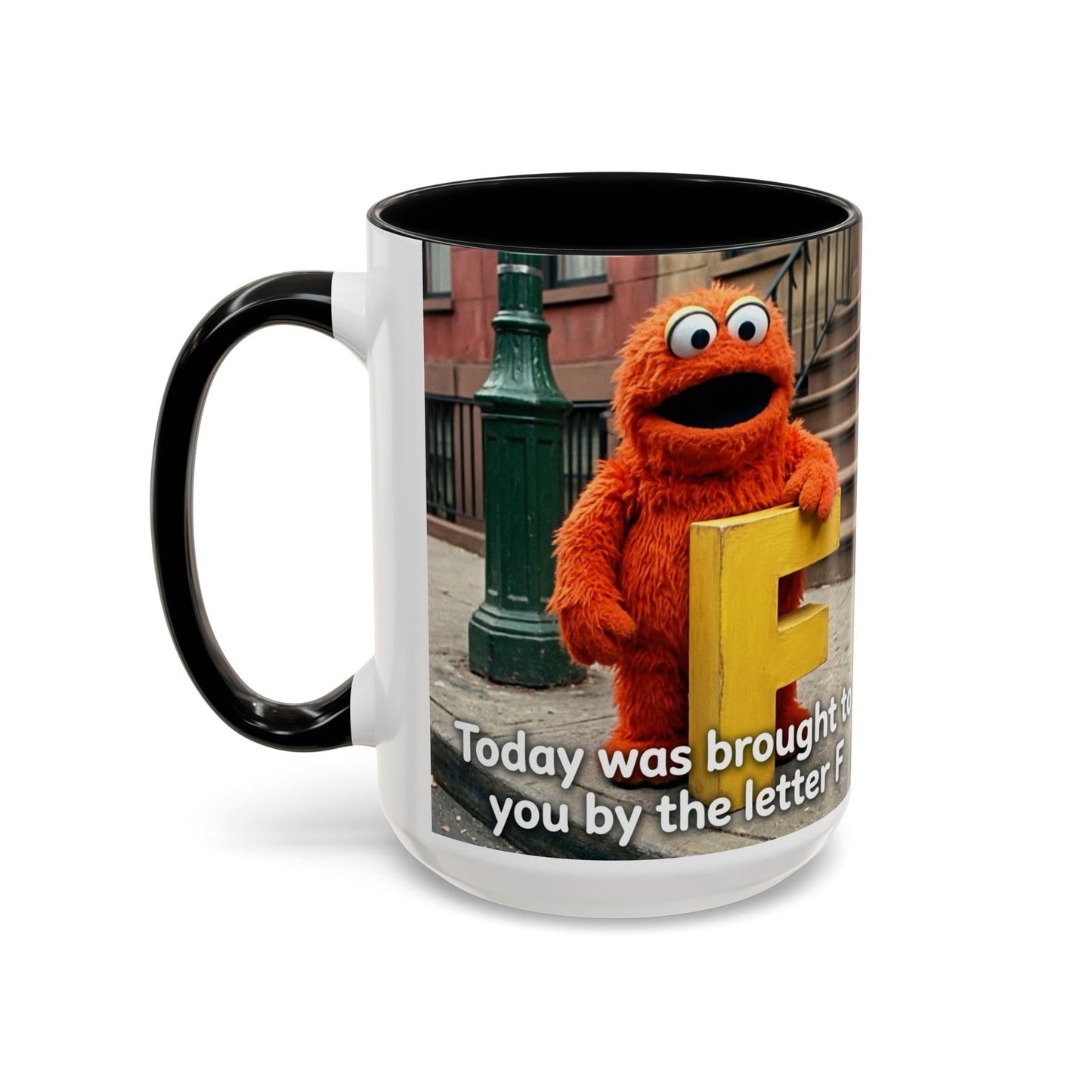 Humor Accent Coffee Mug — "Some days are brought to you by the letter F"