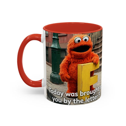 Humor Accent Coffee Mug — "Some days are brought to you by the letter F"