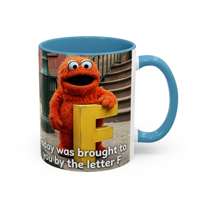 Humor Accent Coffee Mug — "Some days are brought to you by the letter F"