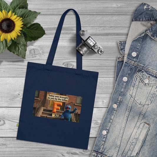 Organic Cotton Tote Bag — “Some Days Are Brought to You by the Letter F” Graphic Tote