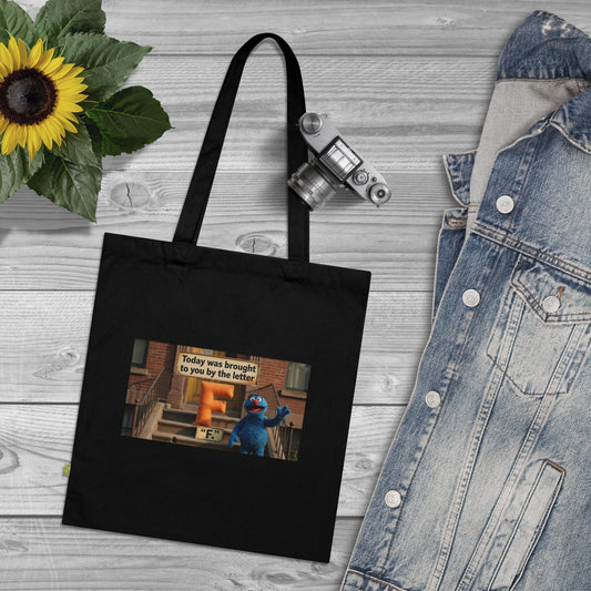 Organic Cotton Tote Bag — “Some Days Are Brought to You by the Letter F” Graphic Tote