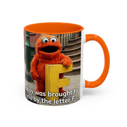Humor Accent Coffee Mug — "Some days are brought to you by the letter F"