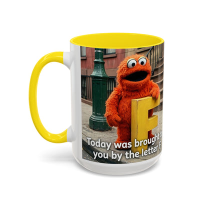 Humor Accent Coffee Mug — "Some days are brought to you by the letter F"