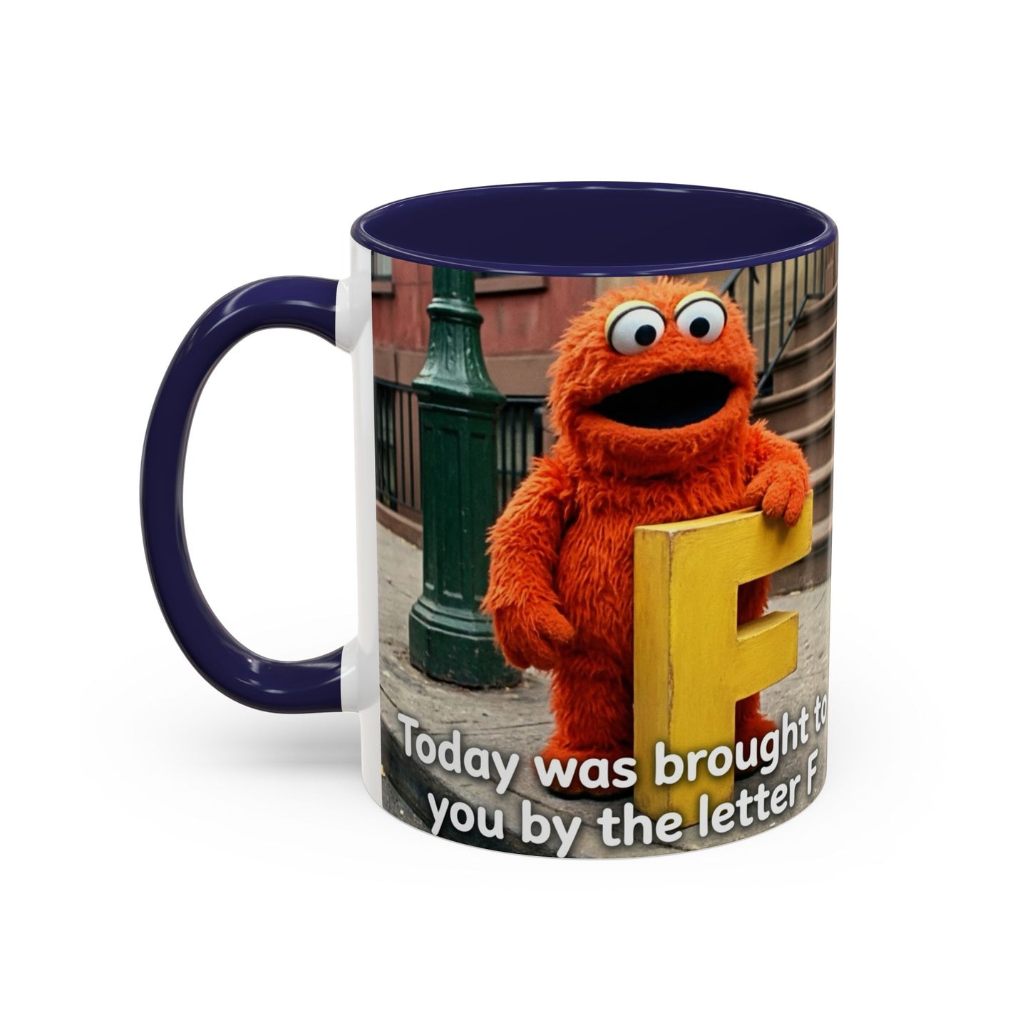 Humor Accent Coffee Mug — "Some days are brought to you by the letter F"
