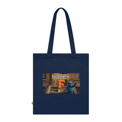 Organic Cotton Tote Bag — “Some Days Are Brought to You by the Letter F” Graphic Tote