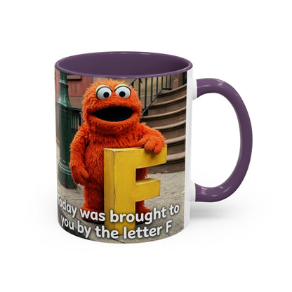 Humor Accent Coffee Mug — "Some days are brought to you by the letter F"