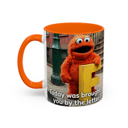 Humor Accent Coffee Mug — "Some days are brought to you by the letter F"
