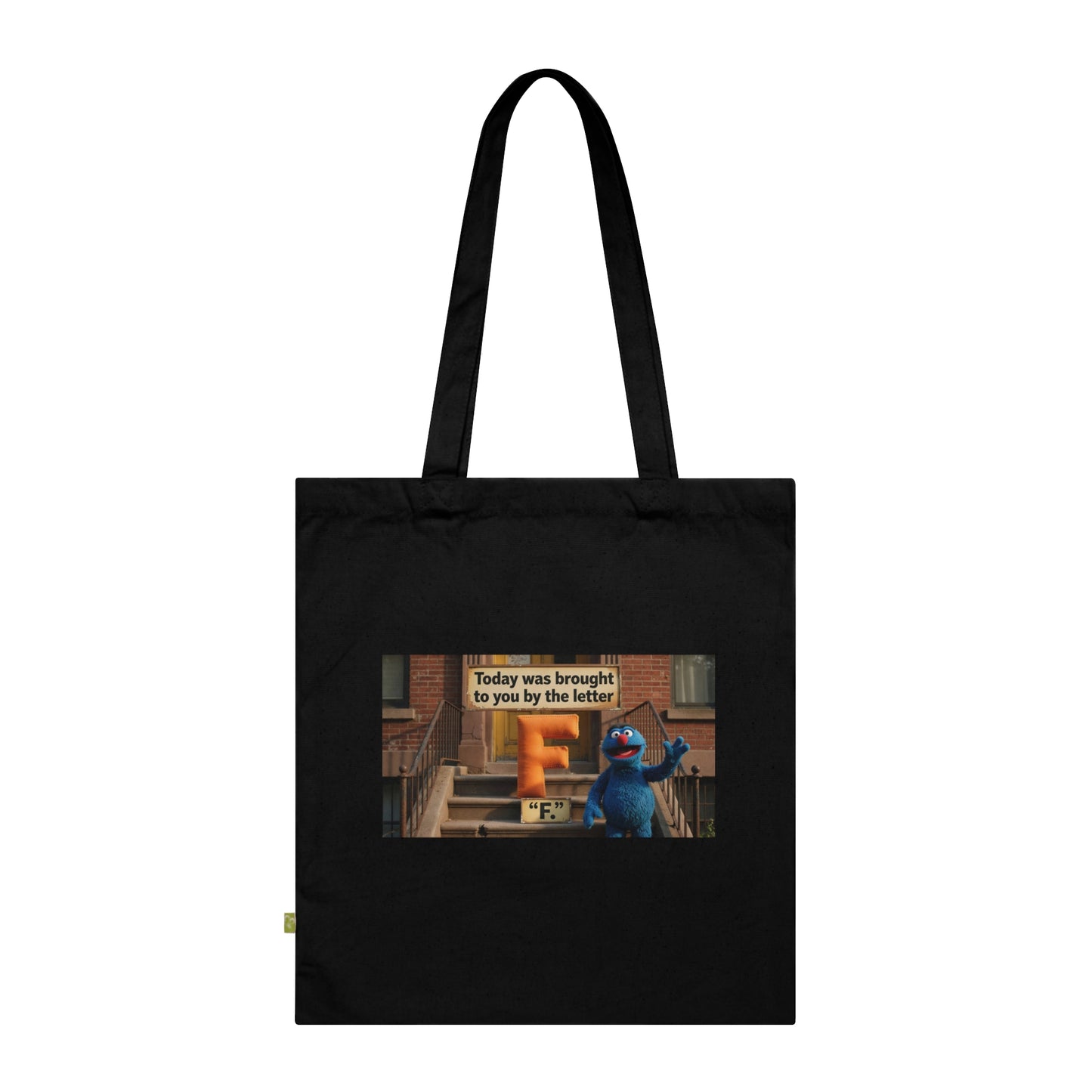 Organic Cotton Tote Bag — “Some Days Are Brought to You by the Letter F” Graphic Tote