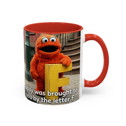 Humor Accent Coffee Mug — "Some days are brought to you by the letter F"