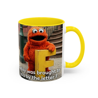 Humor Accent Coffee Mug — "Some days are brought to you by the letter F"