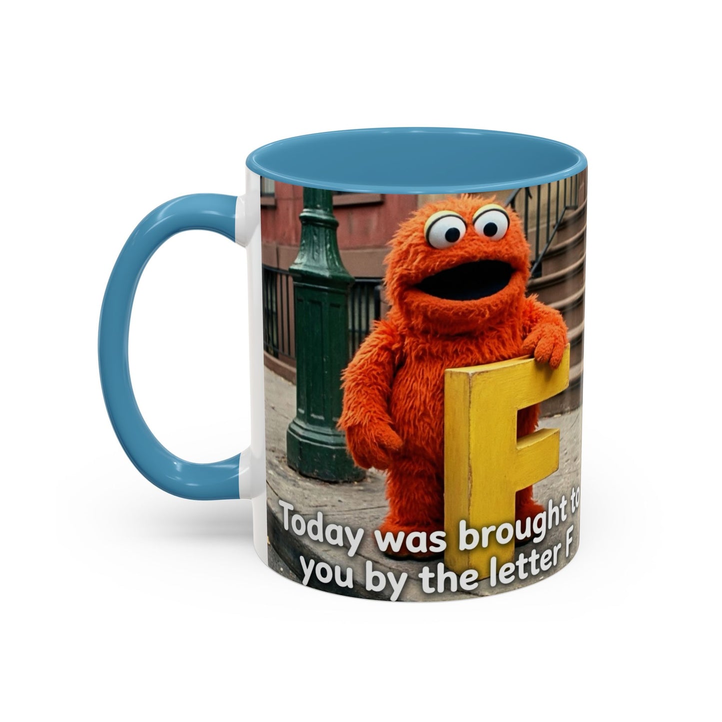 Humor Accent Coffee Mug — "Some days are brought to you by the letter F"